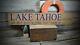 Custom Lake Tahoe Sign Primitive Rustic Hand Made Vintage Wooden