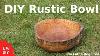 Diy Rustic Bowl No Lathe