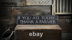 If You Ate Today Thank Farmer Sign Rustic Hand Made Distressed Wood