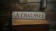 LA CHAUSSEE Sign Primitive Rustic Hand Made Vintage Wooden