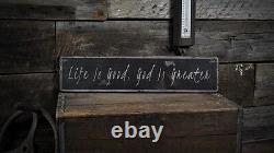 Life Is Good, God Is Greater Sign Rustic Hand Made Vintage Wooden